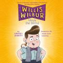 Willis Wilbur Wows the World Audiobook