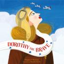 Dorothy the Brave Audiobook