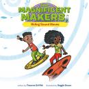 The Magnificent Makers #3: Riding Sound Waves Audiobook