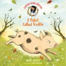 Jasmine Green Rescues: A Piglet Called Truffle, Helen Peters
