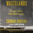 Wastelands: The True Story of Farm Country on Trial Audiobook