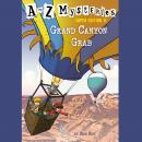 A to Z Mysteries Super Edition #11: Grand Canyon Grab Audiobook