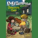 A to Z Mysteries Super Edition 1: Detective Camp Audiobook