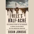 Cover of Hell's Half Acre: The Untold Story of the Benders, a Serial Killer Family on the American Frontier
