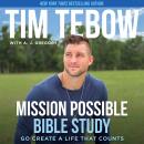 Mission Possible Bible Study: Go Create a Life That Counts Audiobook