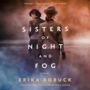 Sisters of Night and Fog: A WWII Novel Audiobook