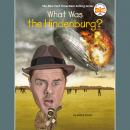 What Was the Hindenburg? Audiobook
