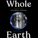Whole Earth: The Many Lives of Stewart Brand, John Markoff