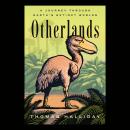 Otherlands: A Journey Through Earth's Extinct Worlds, Thomas Halliday