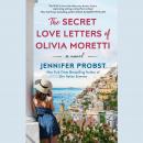 The Secret Love Letters of Olivia Moretti Audiobook