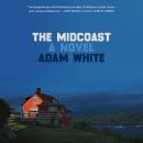 The Midcoast: A Novel Audiobook
