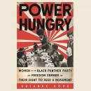 Power Hungry: Women of the Black Panther Party and Freedom Summer and Their Fight to Feed a Movement Audiobook