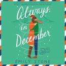 Always, in December: A Novel, Emily Stone