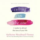 Calling in 'The One' Revised and Expanded: 7 Weeks to Attract the Love of Your Life Audiobook