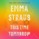 This Time Tomorrow: A Novel