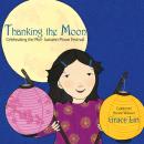 Thanking the Moon: Celebrating the Mid-Autumn Moon Festival Audiobook