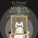 She Persisted: Marian Anderson Audiobook