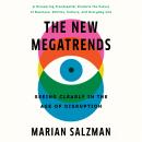 The New Megatrends: Seeing Clearly in the Age of Disruption Audiobook