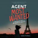 Agent Most Wanted: The Never-Before-Told Story of the Most Dangerous Spy of World War II, Sonia Purnell