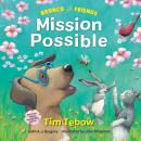 Bronco and Friends: Mission Possible, A. J. Gregory, Tim Tebow