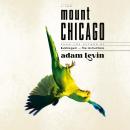 Mount Chicago: A Novel