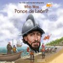 Who Was Ponce de León? Audiobook