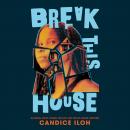Break This House Audiobook