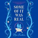 Some of It Was Real Audiobook