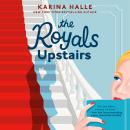 The Royals Upstairs Audiobook