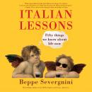 Italian Lessons: Fifty Things We Know About Life Now Audiobook