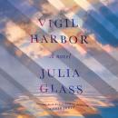 Vigil Harbor: A Novel Audiobook