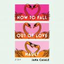 How to Fall Out of Love Madly: A Novel Audiobook