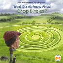 What Do We Know About Crop Circles? Audiobook