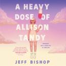 A Heavy Dose of Allison Tandy Audiobook