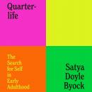 Quarterlife: The Search for Self in Early Adulthood Audiobook