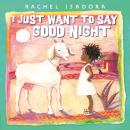 I Just Want to Say Good Night Audiobook