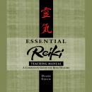 Essential Reiki Teaching Manual: A Companion Guide for Reiki Healers Audiobook