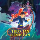 Theo Tan and the Iron Fan Audiobook