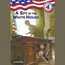 Capital Mysteries #4: A Spy in the White House Audiobook