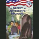 Capital Mysteries #11: The Secret at Jefferson's Mansion Audiobook