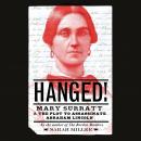 Hanged!: Mary Surratt and the Plot to Assassinate Abraham Lincoln