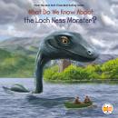 What Do We Know About the Loch Ness Monster? Audiobook