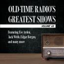Old-Time Radio's Greatest Shows, Volume 68: Featuring Eve Arden, Jack Webb, Edgar Bergen, and many m Audiobook