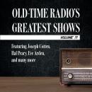 Old-Time Radio's Greatest Shows, Volume 71: Featuring Joseph Cotten, Hal Peary, Eve Arden, and many  Audiobook