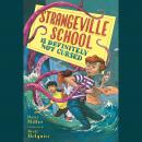 Strangeville School Is Definitely Not Cursed Audiobook