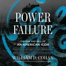 Cover of Power Failure: The Rise and Fall of an American Icon