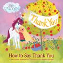 Uni the Unicorn: How to Say Thank You Audiobook