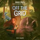 A Maisie Lockwood Adventures #1: Off the Grid (Jurassic World)