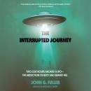 The Interrupted Journey: Two Lost Hours Aboard a UFO: The Abduction of Betty and Barney Hill Audiobook