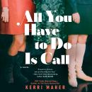All You Have to Do Is Call Audiobook